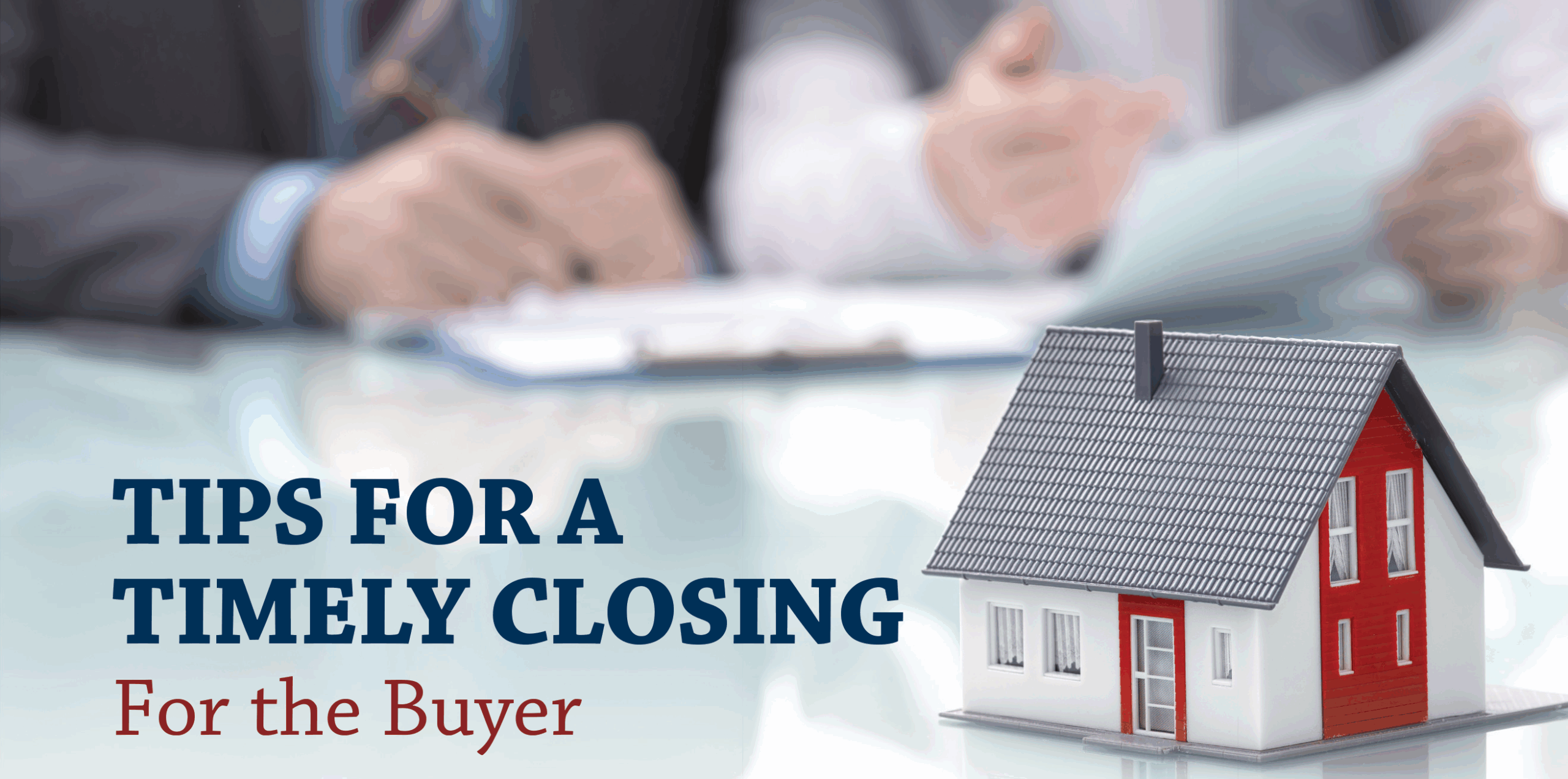 Featured image for “Tips for a Timely Closing for a Buyer”